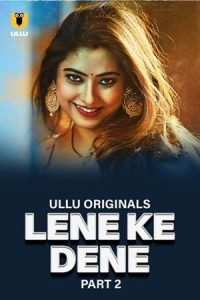 Lene Ke Dene – Part 2 (2025) Ullu Original